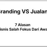 Branding vs Jualan: Kenapa Banyak Bisnis Salah Fokus dari Awal