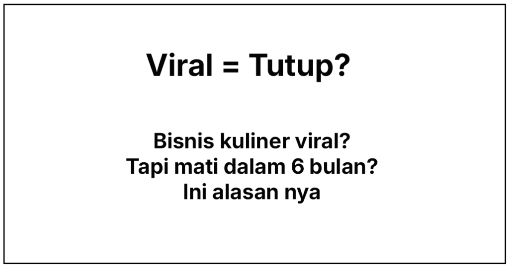Autopsy: Bisnis Kuliner Viral Tapi Mati Dalam 6 Bulan