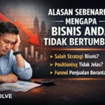 Alasan Sebenarnya Mengapa Bisnis Anda Tidak Bertumbuh